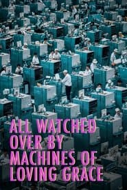 All Watched Over by Machines of Loving Grace
